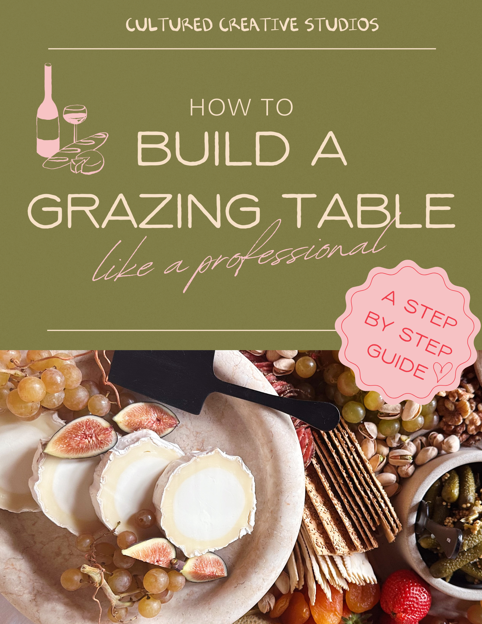 How to Build a Grazing Table, Like a Professional: A Handbook